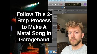 How to Make A Metal Song With Garageband