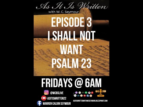 As It Is Written: Episode 3 - I Shall Not Want