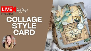 Collage Style Card Making Live | Inking, Stamping & Tim Holtz–Inspired Layers