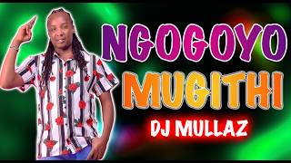 Download lagu BEST OF NGOGOYO MUGITHI MIX VOL:3🔥DJ MULLAZ FT KAMARU,GEORGE WANJARO, MURAYA, WAHOME MAINGI, SALIM mp3