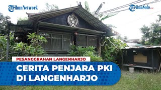 Pesanggrahan Langenharjo Dulunya Pernah Dijadikan Penjara Tahanan PKI, Berikut Kisahnya