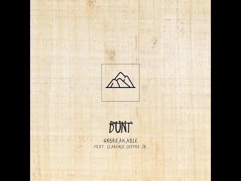 BUNT. - Unbreakable (ft Clarence Coffee Jr) (Avicii)