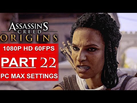 ASSASSIN’S CREED ORIGINS Gameplay Walkthrough Part 22 [1080p HD 60FPS PC MAX SETTINGS] No Commentary