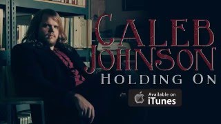 Caleb Johnson - "Holding On"