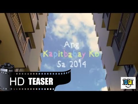 ANG KAPITBAHAY KO SA 2014 (2017) Teaser | Sine Kabataan