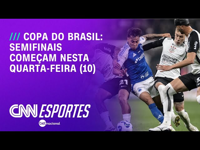Semifinais da Copa do Brasil começam nesta quarta-feira (10) | CNN NOVO DIA