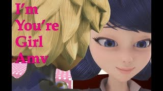 Miraculous Ladybug Amv I’m your girl