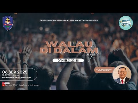 PP SEPTEMBER 2025 - WALAU DI DALAM API (PERMATA GBKP BOGOR)