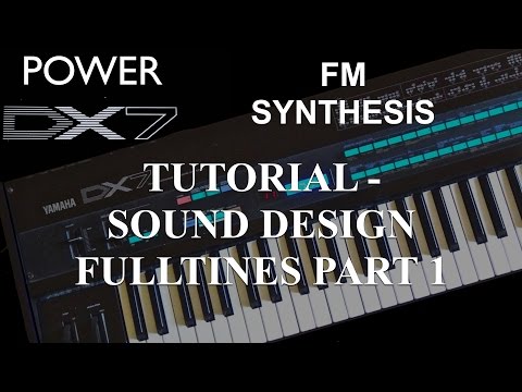 How to learn Yamaha DX7 Synthesizer - Tutorial: FM Synthesis Sound Design FullTines Part 1