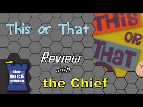 The Dice Tower: Chief Reviews This or That