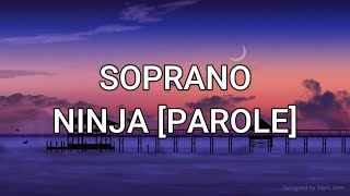 Download lagu Soprano - Ninja [Parole] mp3