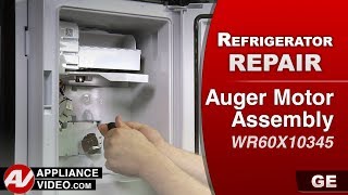 GE Refrigerator: No Ice Dispensing - Auger Motor Assembly Repair