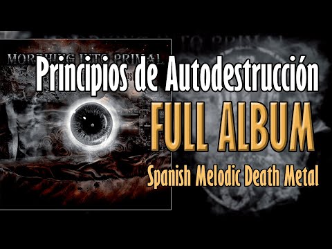 Morphing Into Primal - Principios De Autodestrucción [FULL ALBUM]