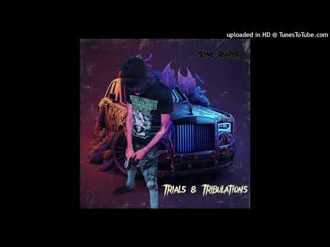 Slime reaper- They say