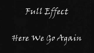 Full Effect - Here We Go Again