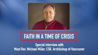 Faith in a Time of Crisis: Special Interview with Archbishop Michael Miller