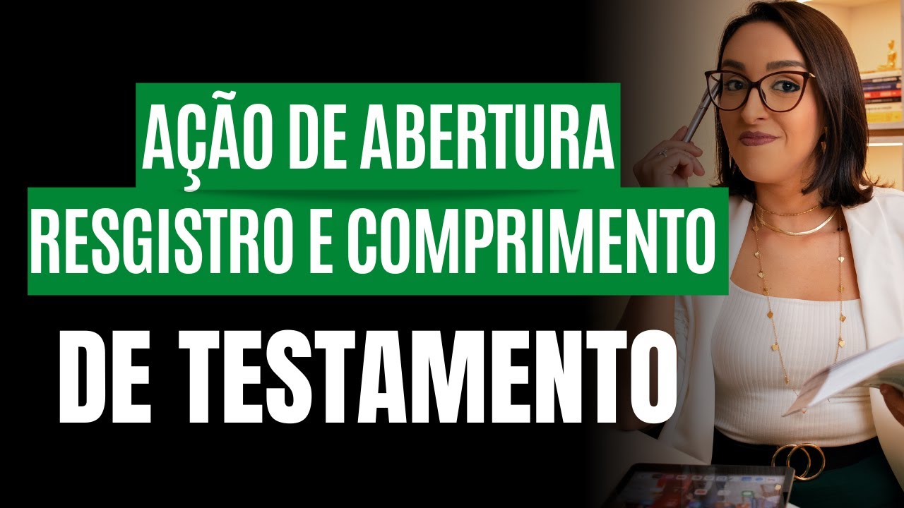 PROCEDIMENTO DE ABERTURA DE REGISTRO E CUMPRIMENTO DE TESTAMENTO