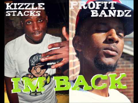Profit Bandz feat. Kizzle Stacks - Im Back