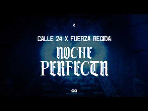 CALLE 24, FUERZA REGIDA - NOCHE PERFECTA