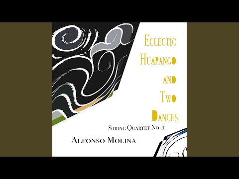 Eclectic Huapango and Two Dances (String Quartet No.1) (Live)