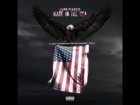 Lupe Fiasco - Made in the USA