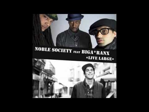 Noble Society - Live large ft Biga*Ranx OFFICIAL