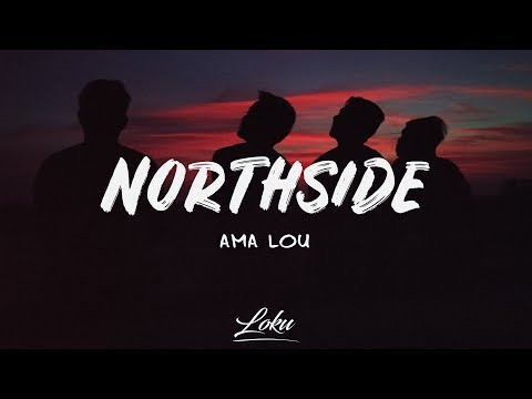 Ama Lou - NORTHSIDE (Lyrics)