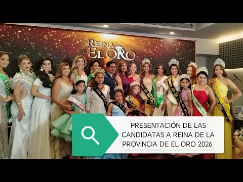 PRESENTACIÓN CANDIDATAS A REINA DE LA PROVINCIA DE EL ORO 2026 