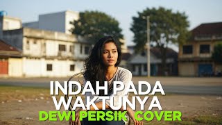 Download lagu INDAH PADA WAKTUNYA - DEWI PERSIK COVER mp3