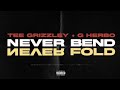 Never Bend Never Fold-Tee Grizzley Ft.G Herbo Never Bend Never Fold-Tee Grizzley Ft.G Herbo