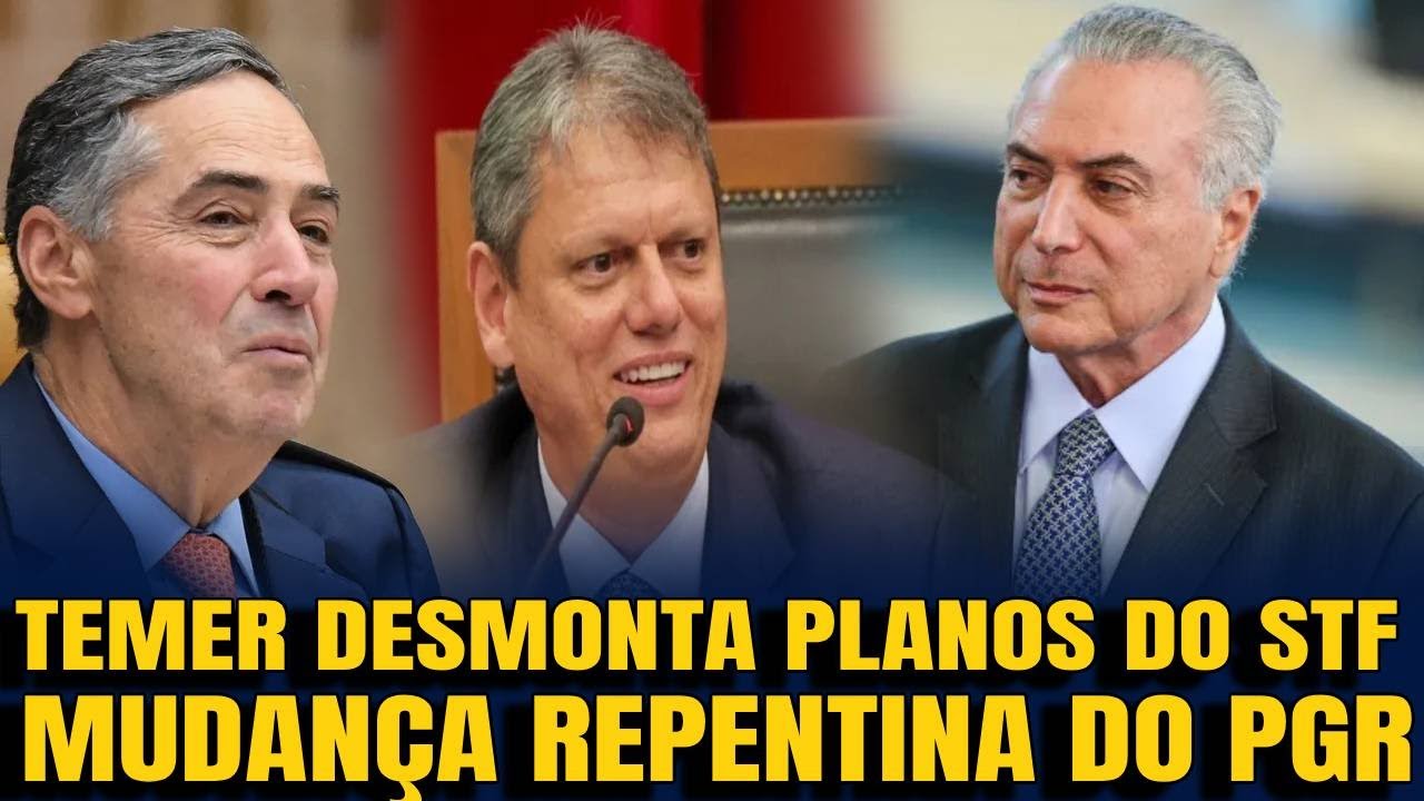 #4 MUDANÇA REPENTINA DO PGR CHAMA ATENÇÃO   TEMER DESMONTA PLANOS DO STF   TARCÍSIO ARTICULA FRENTE