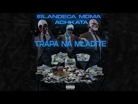 irlandeca ft. MDMA x Achkata - Trapa na mladite (prod. by MB)
