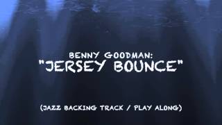 "Jersey Bounce" (Benny Goodman Jazz Backing Track And Play Along)