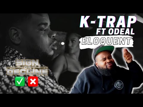 K-Trap Ft Odeal - Eloquent || Sign Or Decline