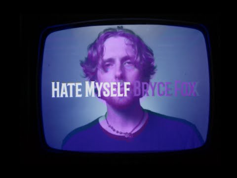 Bryce Fox - Hate Myself (Official Video)