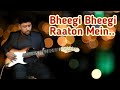 Bheegi Bheegi Raaton Mein | Guitar Cover | Adnan Sami | Sunny Guitar Instrumentals