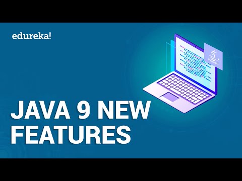 Java 9 New Features | Java Tutorial | What’s New in Java 9 | Java 9 Features With Examples | Edureka