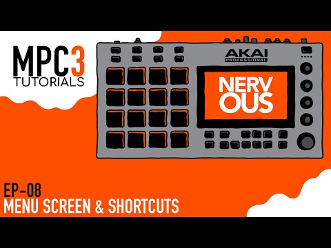 Akai MPC 3.0 - Tutorial Series EP-08 - Menu Screen & Shortcuts by NervousCook$