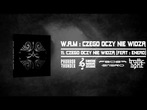 W.A.M - Czego oczy nie widzą Feat: Enero