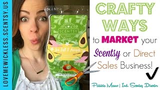 Crafty Ways to MARKET your Scentsy or Direct Sales Business!