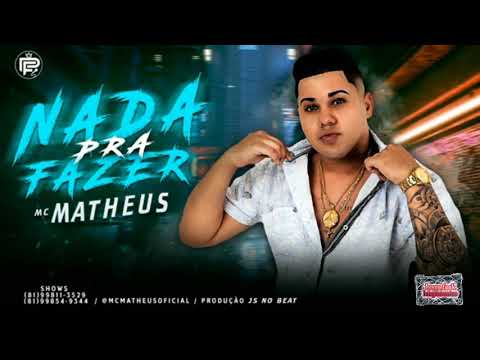 ⚪MC MATHEUS - NADA PRA FAZER_se inscreva e ative o 🔔