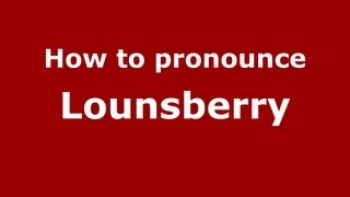 How to pronounce Lounsberry