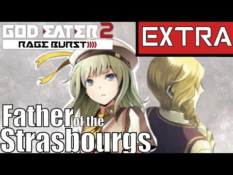 Father of the Strasbourgs | God Eater 2: Rage Burst - EXTRA - Playthrough (PS4)
