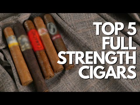 Top 5 Full Strength Cigars