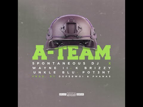 Spontaneous DJ - A TEAM ft Wayne II, K Brizzy, Unkle Blu & Pot3nt (Official Music Video)