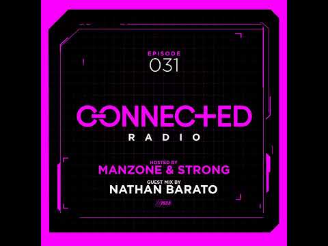 Episode 31: Connected Radio 031 (ft. Nathan Barato Guest Mix)
