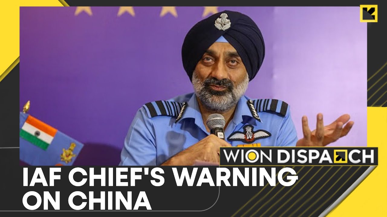'China Building Infrastructure Rapidly Along LAC', Says IAF Chief AP Singh | WION Dispatch