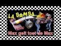 La Bamba  -  Max geit toet de Max -