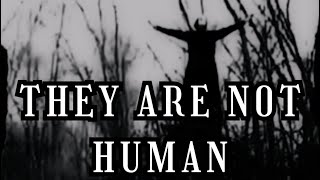 They Are Not Human