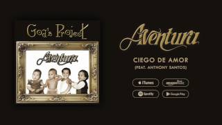 Aventura Feat. Anthony Santos Ciego De Amor (Official Audio)